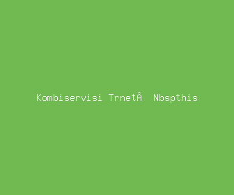 kombiservisi trnet  nbspthis meaning, definitions, synonyms
